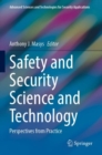 Image for Safety and security science and technology  : perspectives from practice