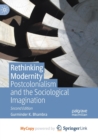Image for Rethinking Modernity : Postcolonialism and the Sociological Imagination