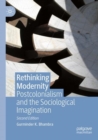 Image for Rethinking modernity  : postcolonialism and the sociological imagination