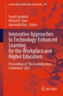 Image for Innovative approaches to technology-enhanced learning for the workplace and higher education  : proceedings of &#39;The Learning Ideas Conference&#39; 2022