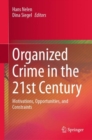 Image for Organized crime in the 21st century  : motivations, opportunities, and constraints