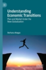 Image for Understanding economic transitions  : plan and market under the new globalization