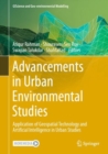 Image for Advancements in urban environmental studies  : application of geospatial technology and artificial intelligence in urban studies