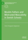 Image for Muslim Fathers and Mistrusted Masculinity in Danish Schools