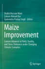 Image for Maize improvement  : current advances in yield, quality, and stress tolerance under changing climatic scenarios