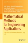 Image for Mathematical Methods for Engineering Applications: ICMASE 2022, Bucharest, Romania, July 4-7