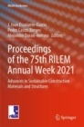 Image for Proceedings of the 75th RILEM Annual Week 2021  : advances in sustainable construction materials and structures