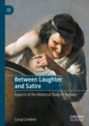 Image for Between laughter and satire  : aspects of the historical study of humour