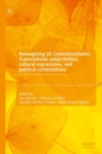 Image for Reimagining US Colombianidades  : transnational subjectivities, cultural expressions, and political contestations