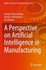 Image for A Perspective on Artificial Intelligence in Manufacturing