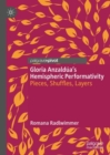 Image for Gloria Anzaldúa&#39;s Hemispheric Performativity: Pieces, Shuffles, Layers