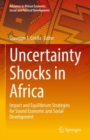 Image for Uncertainty shocks in Africa  : impact and equilibrium strategies for sound economic and social development