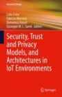 Image for Security, trust and privacy models, and architectures in IoT environments