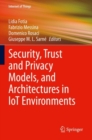 Image for Security, Trust and Privacy Models, and Architectures in IoT Environments