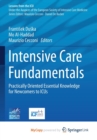 Image for Intensive Care Fundamentals : Practically Oriented Essential Knowledge for Newcomers to ICUs