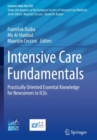 Image for Intensive care fundamentals  : practically oriented essential knowledge for newcomers to ICUs