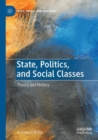 Image for State, Politics, and Social Classes : Theory and History