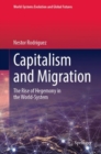 Image for Capitalism and migration  : the rise of hegemony in the world-system