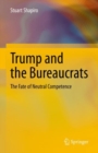 Image for Trump and the Bureaucrats: The Fate of Neutral Competence