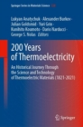 Image for 200 Years of Thermoelectricity : An Historical Journey Through the Science and Technology of Thermoelectric Materials (1821-2021)