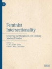 Image for Feminist intersectionality  : centering the margins in 21st-century medieval studies