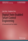 Image for Digital-Twin-Enabled Smart Control Engineering: A Framework and Case Studies