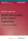 Image for Digital-Twin-Enabled Smart Control Engineering : A Framework and Case Studies