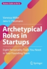 Image for Archetypical Roles in Startups: Eight Personality Traits You Need in Your Founding Team