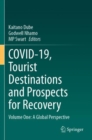 Image for COVID-19, tourist destinations and prospects for recoveryVolume 1,: A global perspective
