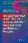 Image for Emerging adulthood in the COVID-19 pandemic and other crises  : individual and relational resources