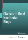 Image for Classes of Good Noetherian Rings
