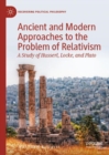 Image for Ancient and Modern Approaches to the Problem of Relativism: A Study of Husserl, Locke, and Plato