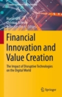 Image for Financial innovation and value creation  : the impact of disruptive technologies on the digital world