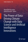 Image for The power of data  : driving climate change with data science and artificial intelligence innovations