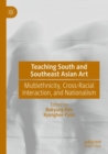 Image for Teaching South and Southeast Asian art  : multiethnicity, cross-racial interaction, and nationalism