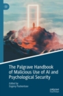 Image for The Palgrave Handbook of Malicious Use of AI and Psychological Security