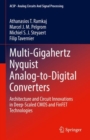 Image for Multi-gigahertz nyquist analog-to-digital converters  : architecture and circuit innovations in deep-scaled cmos and finfet technologies
