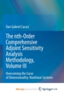 Image for The nth-Order Comprehensive Adjoint Sensitivity Analysis Methodology, Volume III