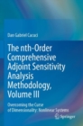 Image for The nth-order comprehensive adjoint sensitivity analysis methodologyVolume III,: Overcoming the curse of dimensionality :