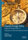 Image for Populist foreign policy: regional perspectives of populism in the international scene