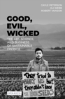 Image for Good, Evil, Wicked : The Art, Science, and Business of Sustainable Finance
