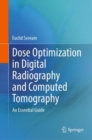 Image for Dose optimization in digital radiography and computed tomography  : an essential guide