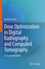 Image for Dose optimization in digital radiography and computed tomography  : an essential guide