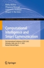 Image for Computational intelligence and smart communication  : First International Conference, ICCISV 2022, Dehradun, India, June 10-11, 2022, revised selected papers