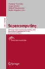 Image for Supercomputing: 8th Russian Supercomputing Days, RuSCDays 2022, Moscow, Russia, September 26-27, 2022, Revised Selected Papers
