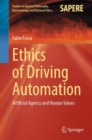 Image for Ethics of driving automation  : artificial agency and human values