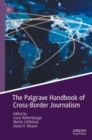 Image for The Palgrave Handbook of Cross-Border Journalism