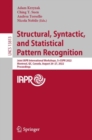 Image for Structural, syntactic, and statistical pattern recognition  : Joint IAPR International Workshops, S+SSPR 2022, Montreal, QC, Canada, August 26-27, 2022, proceedings