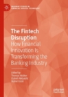 Image for The Fintech Disruption: How Financial Innovation Is Transforming the Banking Industry