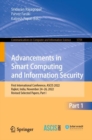 Image for Advancements in smart computing and information security  : First International Conference, ASCIS 2022, Rajkot, India, November 25-27, 2022, revised selected papersPart I
